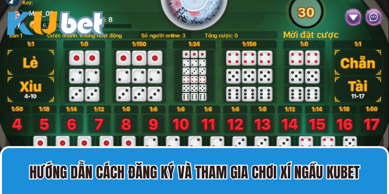 Hướng dẫn cách đăng ký và tham gia chơi xí ngầu Kubet