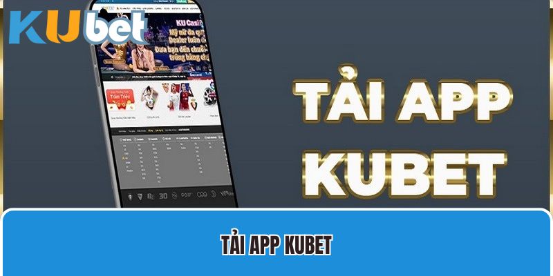 Tải app kubet