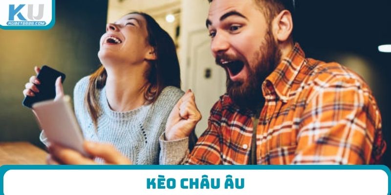 kèo Châu Âu