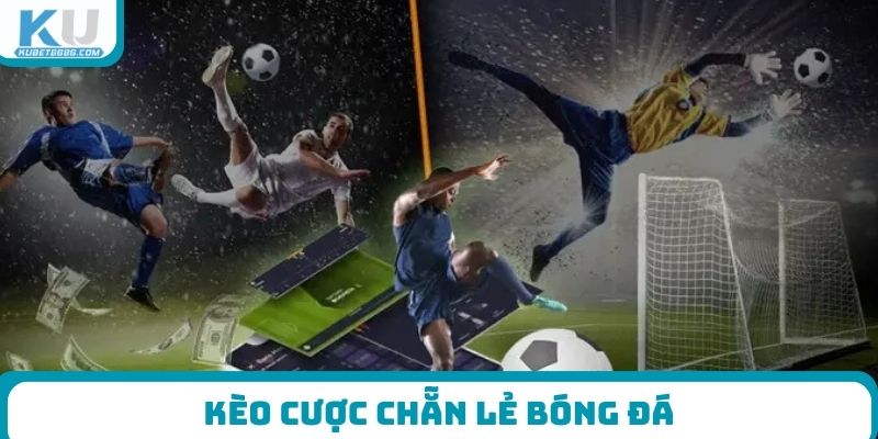 Kèo cược chẵn lẻ bóng đá